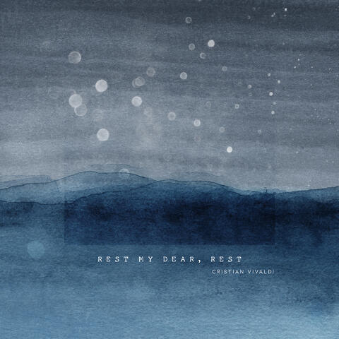 Rest My Dear, Rest