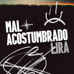 Mal Acostumbrado