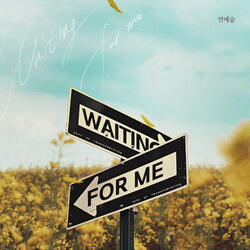 Waiting for Me