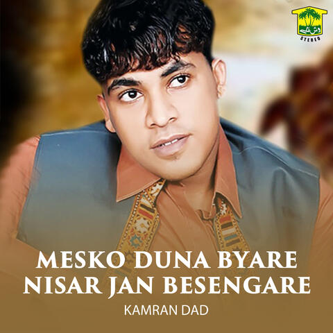 Mesko Duna Byare Nisar Jan Besengare