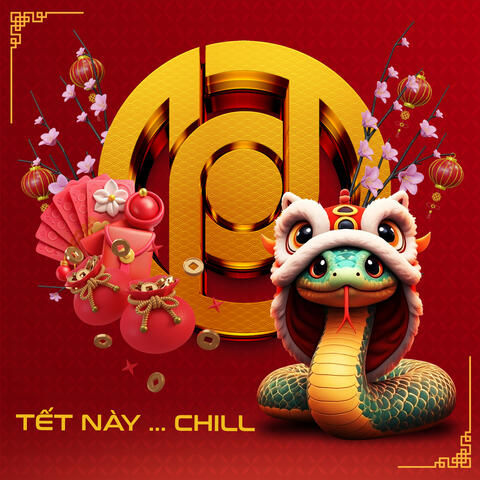 Tết Này...Chill