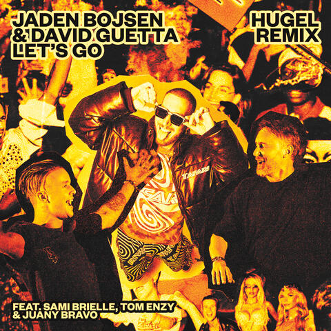 Let’s Go (feat. Tom Enzy, Juany Bravo & Sami Brielle) [HUGEL Remix]