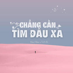 Chẳng Cần Tìm Đâu Xa