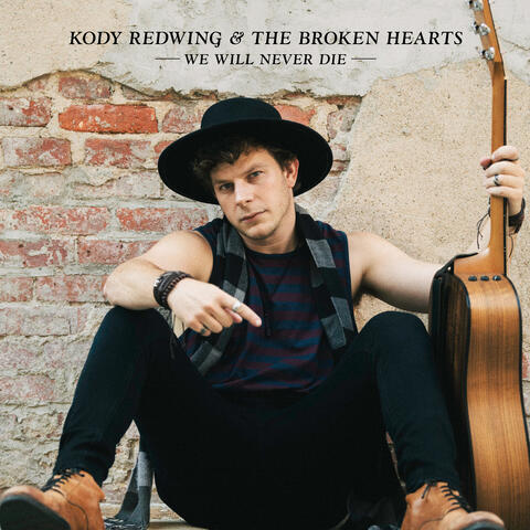 We Will Never Die (feat. Kody Redwing and The Broken Hearts)