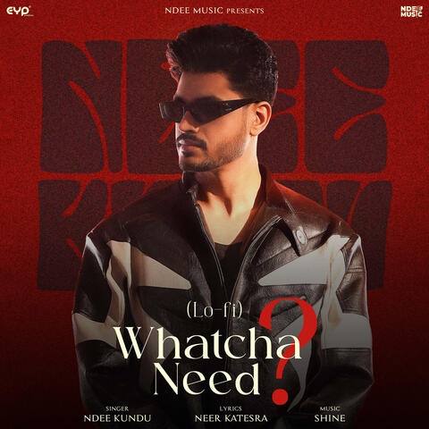 Watcha Need ?