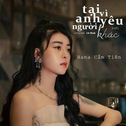 Tại Vì Anh Yêu Người Khác