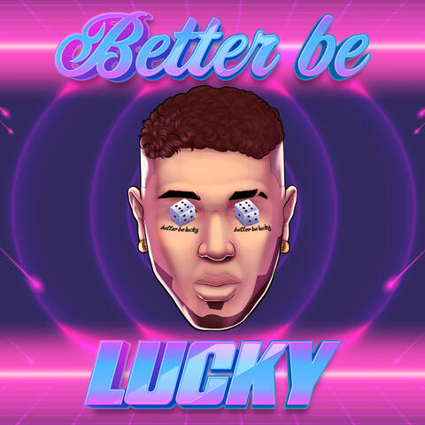 Better Be Lucky