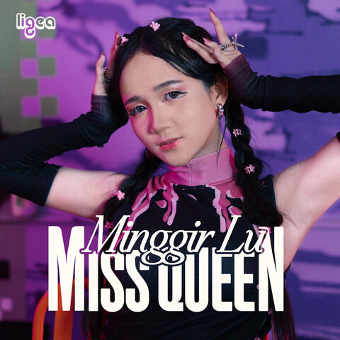 Minggir Lu Miss Queen
