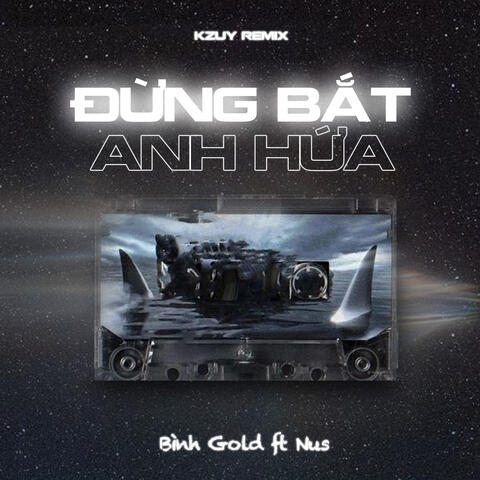 Đừng Bắt Anh Hứa