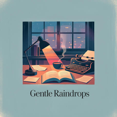 Gentle Raindrops
