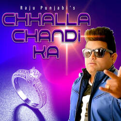 Chhalla Chandi Ka