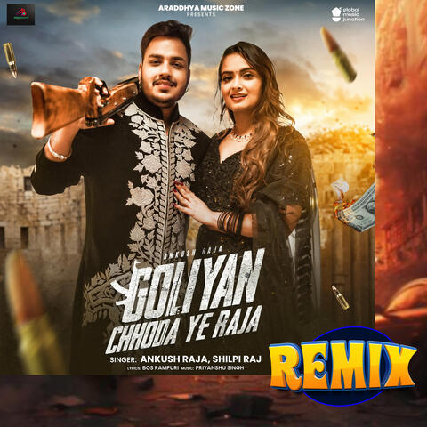 Goliyan Chhoda Ye Raja (Remix)