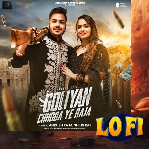 Goliyan Chhoda Ye Raja (Lo-Fi)