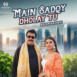 Main Sadqy Dholay Tu