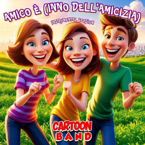 Amico è (Inno Dell'Amicizia)