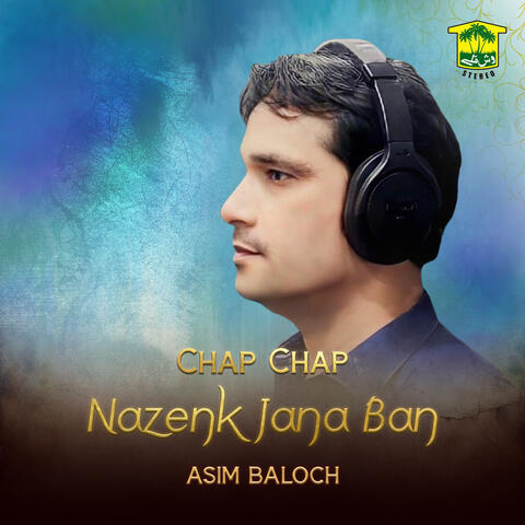 Chap Chap Nazenk Jana Ban