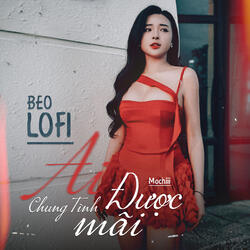 Ai Chung Tình Được Mãi