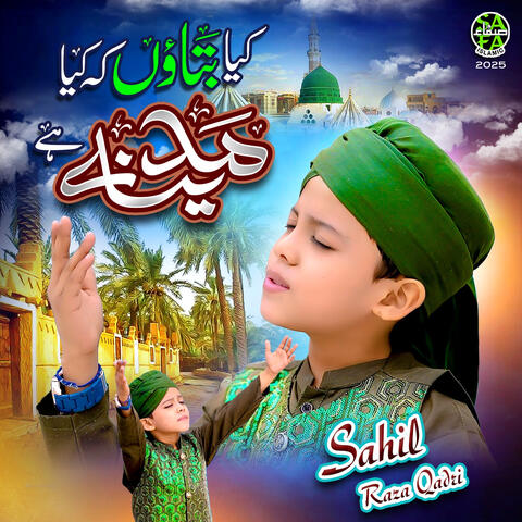 Kya Bataon K Kiya Madina Hai