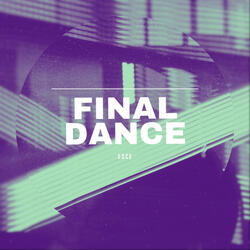 FINAL DANCE