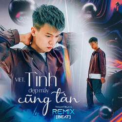 Tình đẹp mấy cũng tàn (Beat)