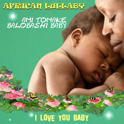 African Lullaby: Ami Tomake Balobashi Baby