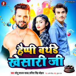Happy Birthday Khesari Ji