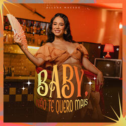 Baby, Não Te Quero Mais