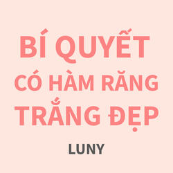 Bí Quyết Có Hàm Răng Trắng Đẹp