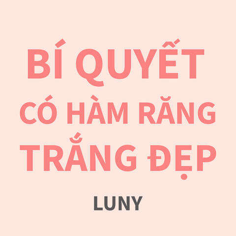 Bí Quyết Có Hàm Răng Trắng Đẹp
