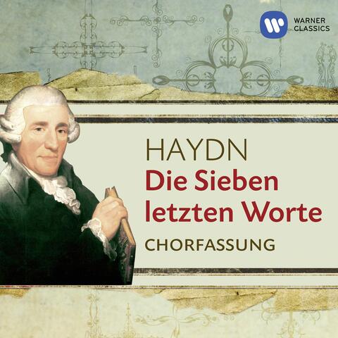 Haydn: Die sieben letzten Worte (Chorfassung)