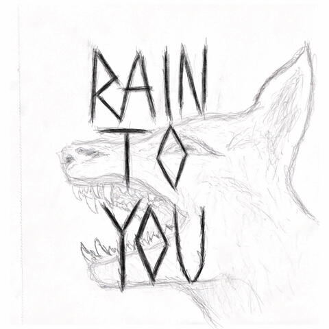 Rain To You