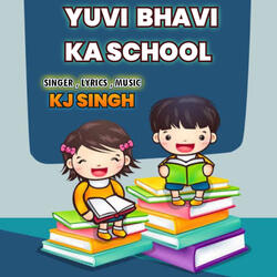 Yuvi Bhavi Ka School