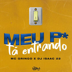Meu P* Tá Entrando