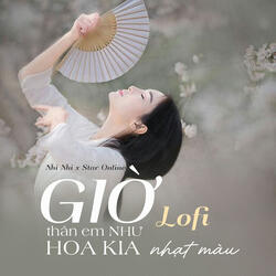 Giờ Thân Em Như Hoa Kia Nhạt Màu Lofi