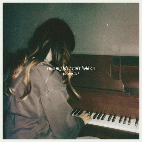 Ruin My Life / Can't Hold On