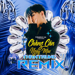 Chẳng Cần Ngày Mai