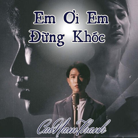 Em Ơi Em Đừng Khóc