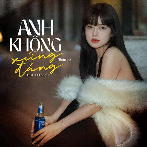 Anh không xứng đáng (Beat)