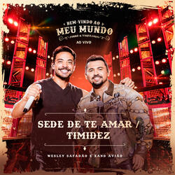 Sede de Te Amar / Timidez