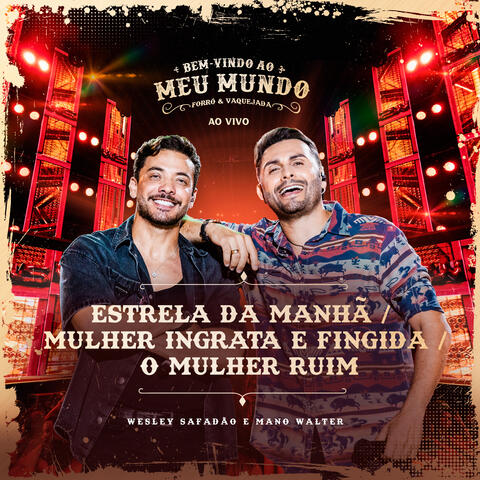 Estrela da Manhã / Mulher Ingrata e Fingida / O Mulher Ruim