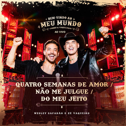 Quatro Semanas de Amor / Não Me Julgue / Do Meu Jeito