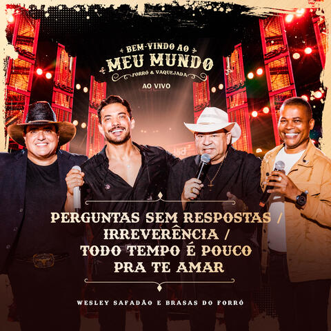 Perguntas Sem Respostas / Irreverência / Todo Tempo É Pouco pra Te Amar