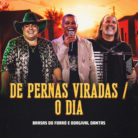 De Pernas Viradas / O Dia