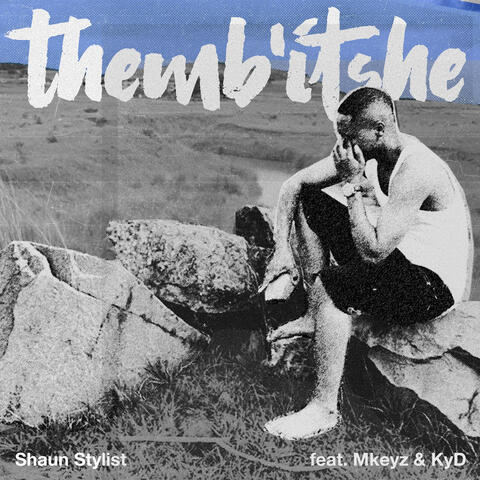 Themb'itshe (feat. Mkeyz & KyD)