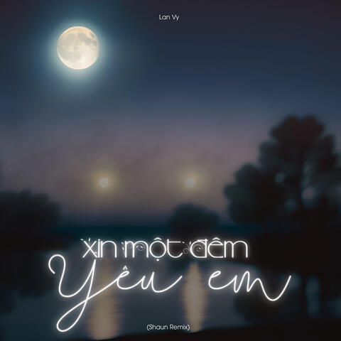 Xin Một Đêm Yêu Em