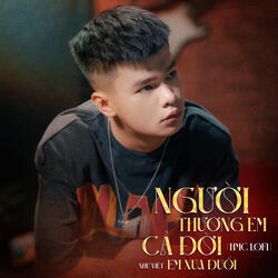 Người thương em cả đời em xua đuổi