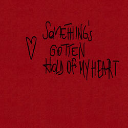 Something's Gotten Hold of My Heart