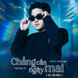 Chẳng Cần Ngày Mai Style Toann2k8
