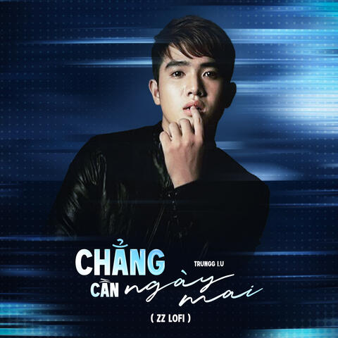 Chẳng Cần Ngày Mai