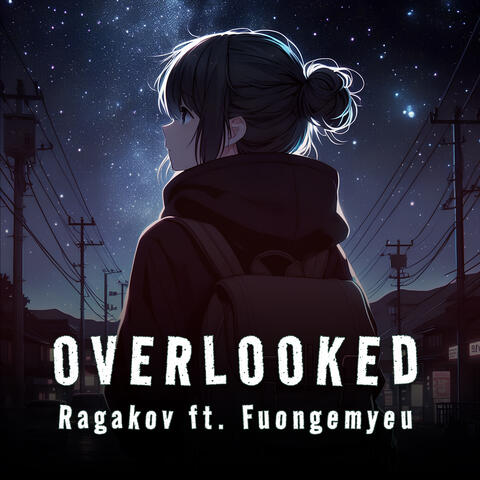Overlooked (feat. Fuongemyeu)